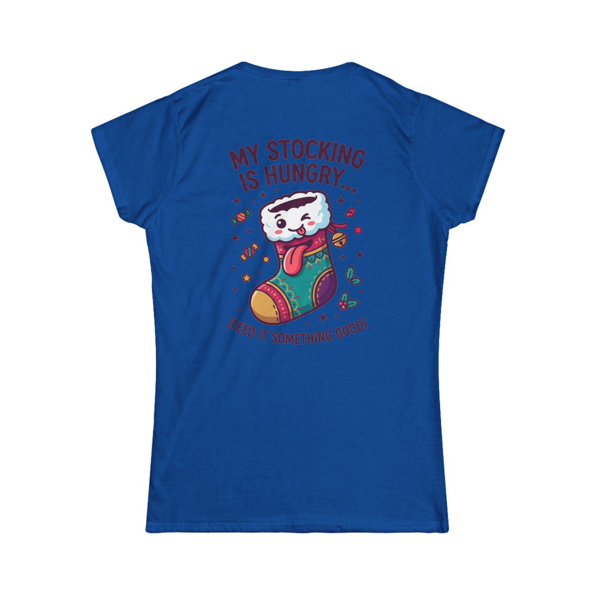 "My Stocking Is Hungry" Women's Tee