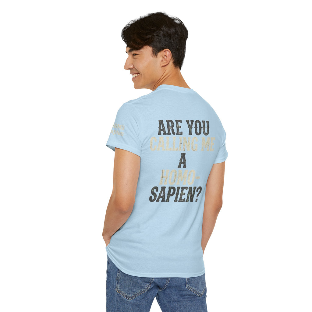 "Are You Calling Me a Homo-Sapien" Premium Graphic Tee