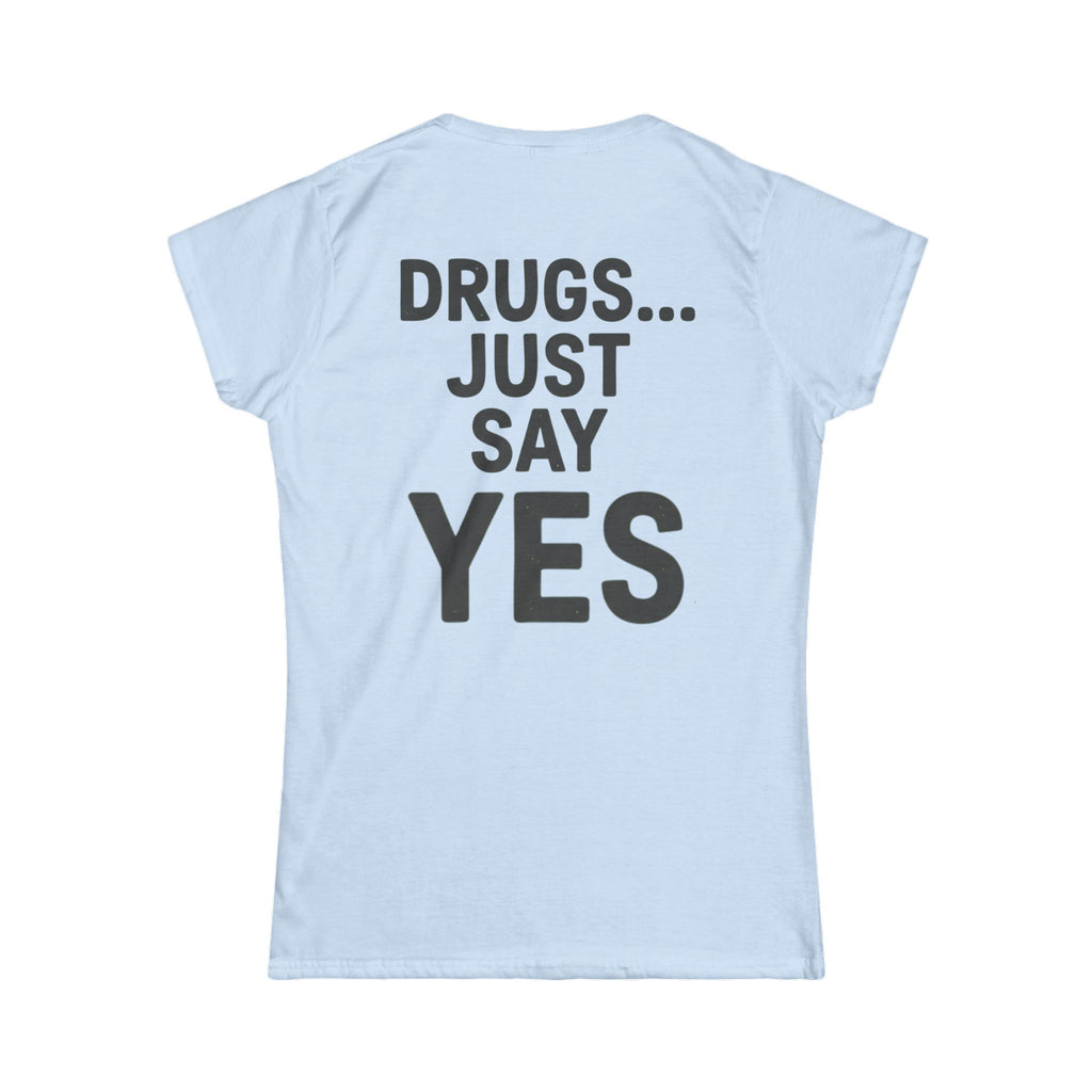 "Just Say Yes" Women's Tee
