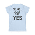 "Just Say Yes" Women's Tee