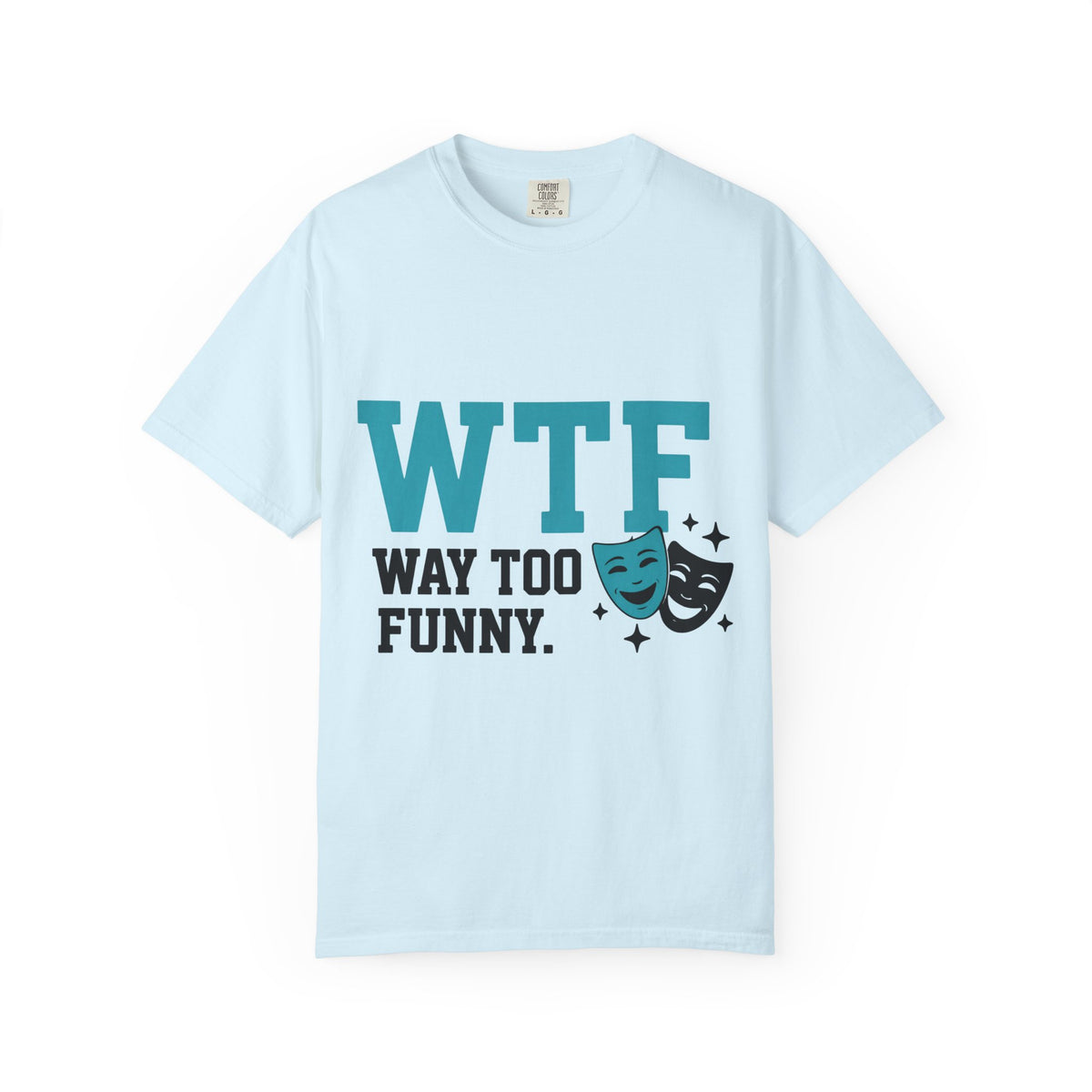 Color: Chambray | WTF Way Too Funny - Black Unisex Garment-Dyed T-shirt