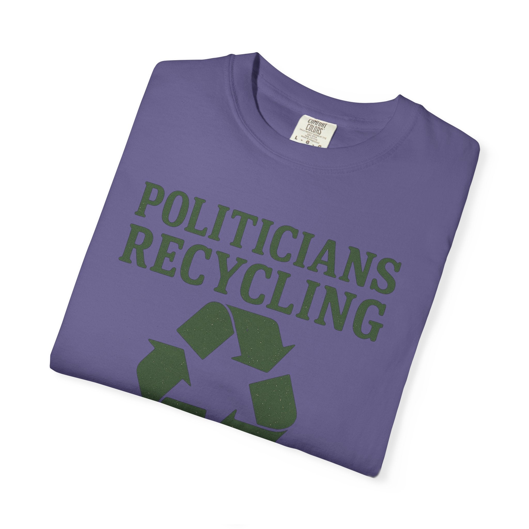 "Politicians Recycling" Unisex Garment-Dyed T-shirt