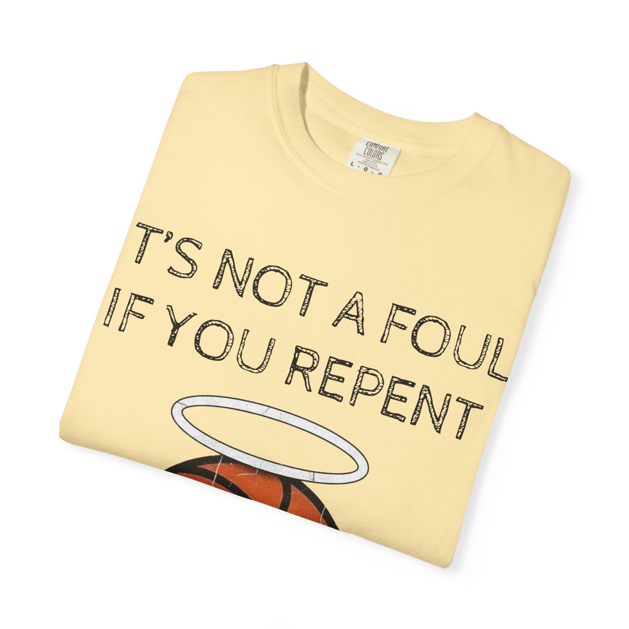 "Not a Foul If You Repent" Unisex Garment-Dyed T-shirt