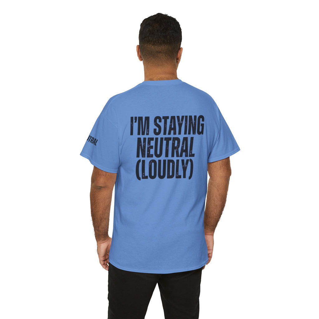 "I'm Staying Neutral" Premium Graphic Tee