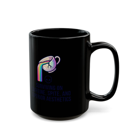 "Surviving on Caffeine Spite and Superior Aesthetics" Black Ceramic Mug