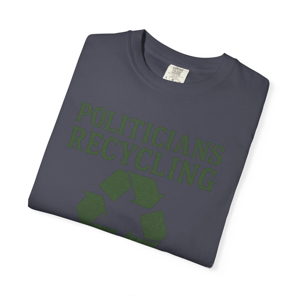 "Politicians Recycling" Unisex Garment-Dyed T-shirt