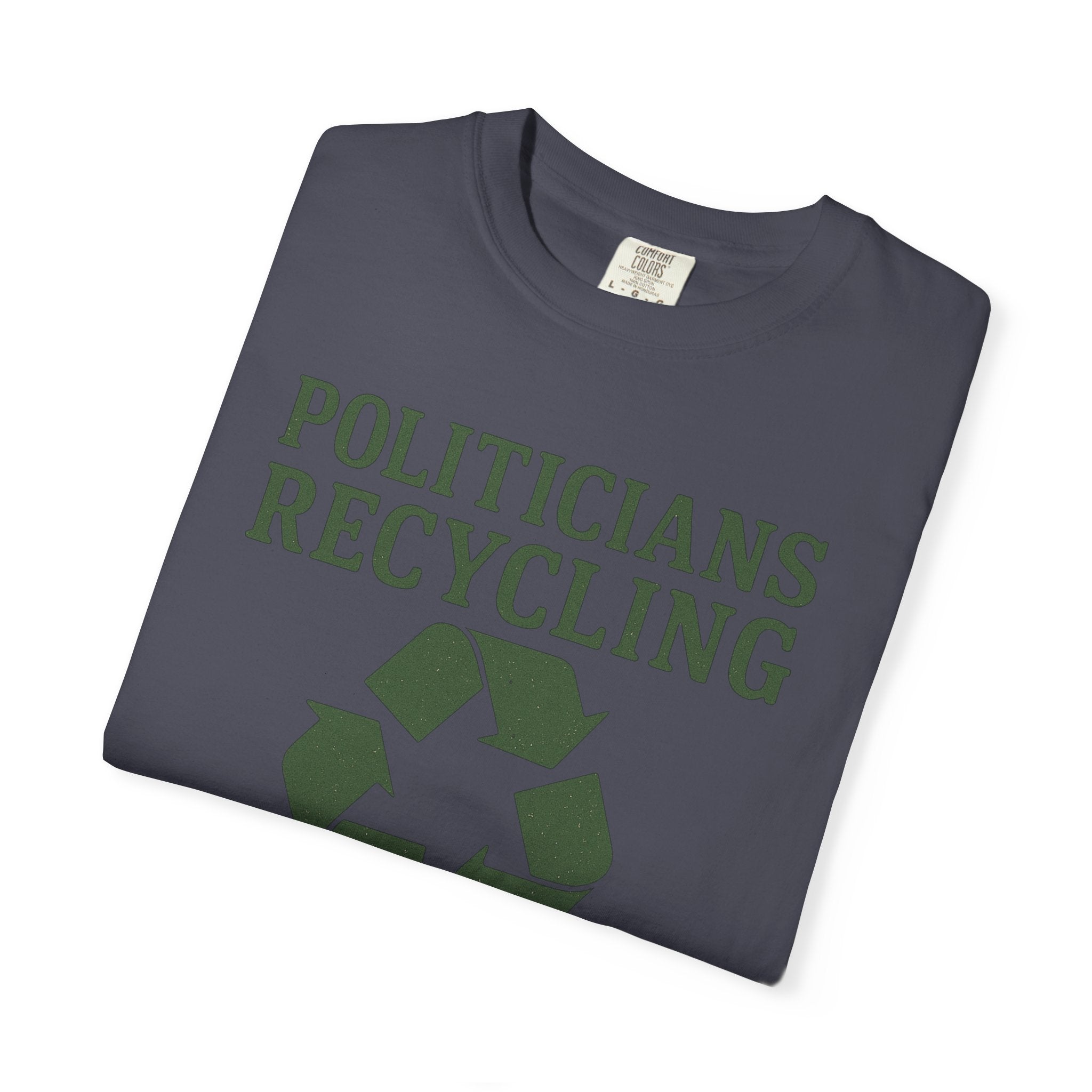 "Politicians Recycling" Unisex Garment-Dyed T-shirt
