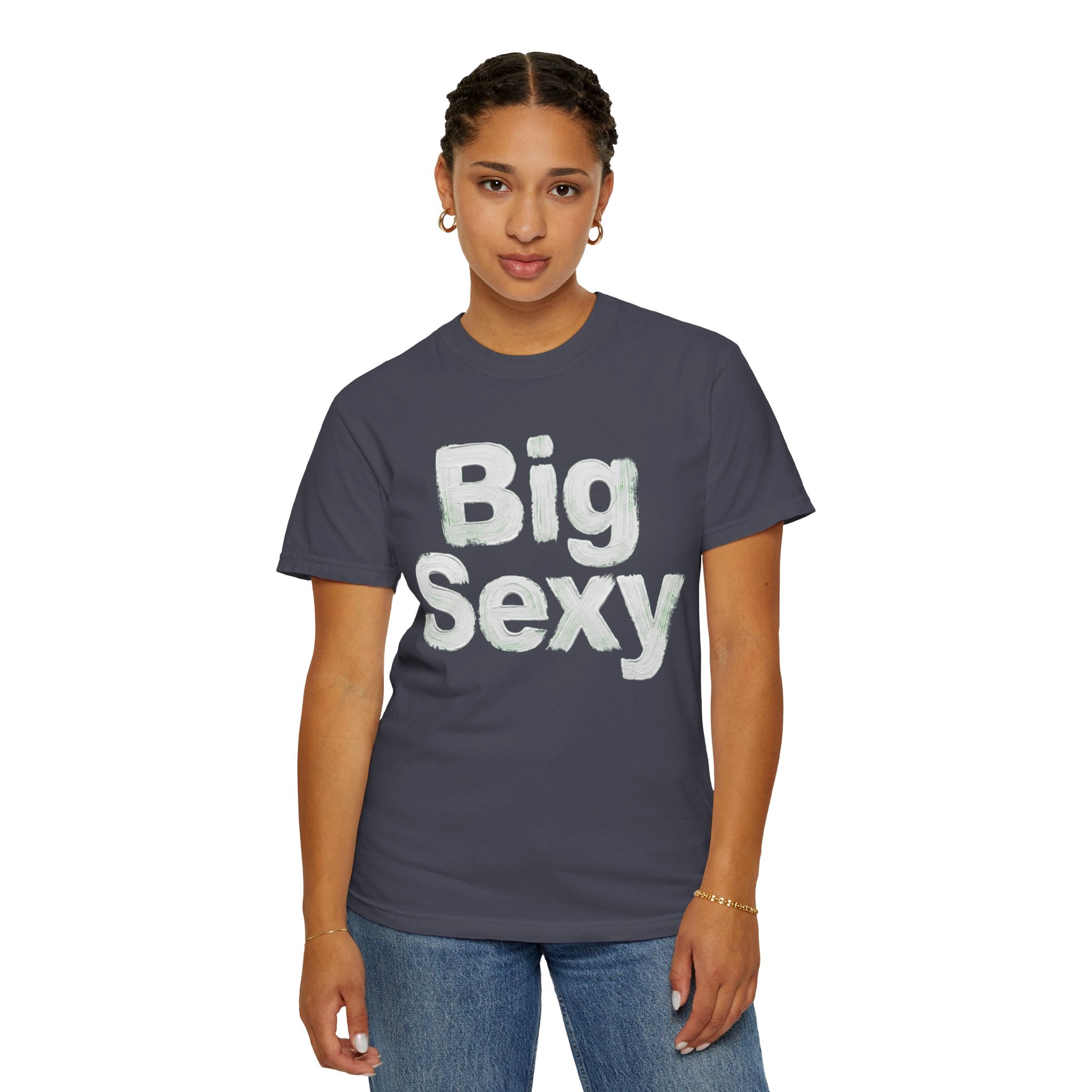 "Big Sexy" Unisex Garment-Dyed Tee