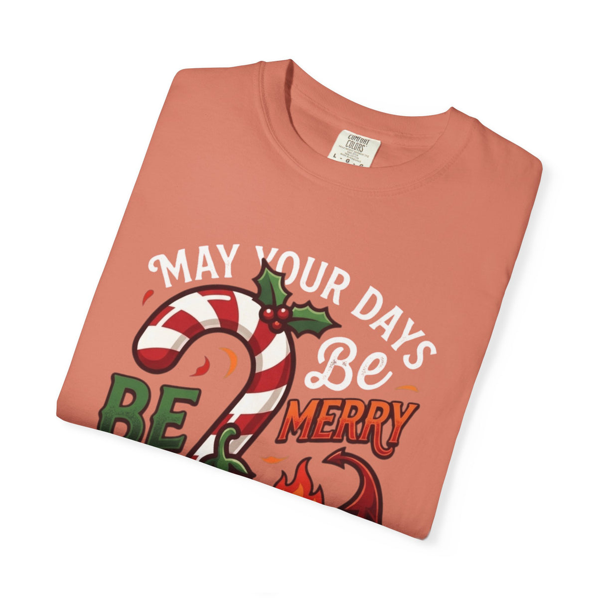 "May Your Days Be Merry and Spicy" Unisex Garment-Dyed Tee