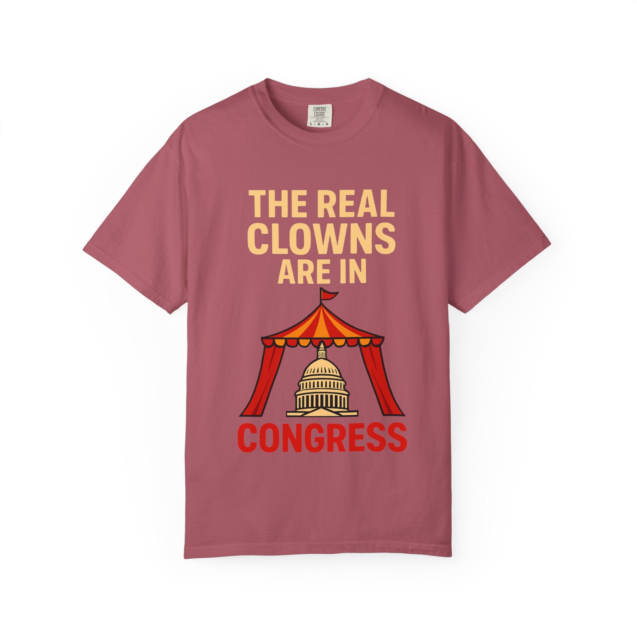 "The Real Clowns Are In Congress" Unisex Garment-Dyed T-shirt