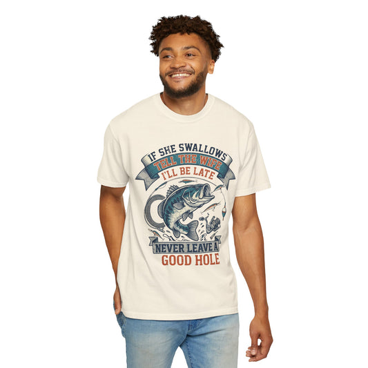 "Never Leave A Good Hole" Unisex Garment-Dyed Tee