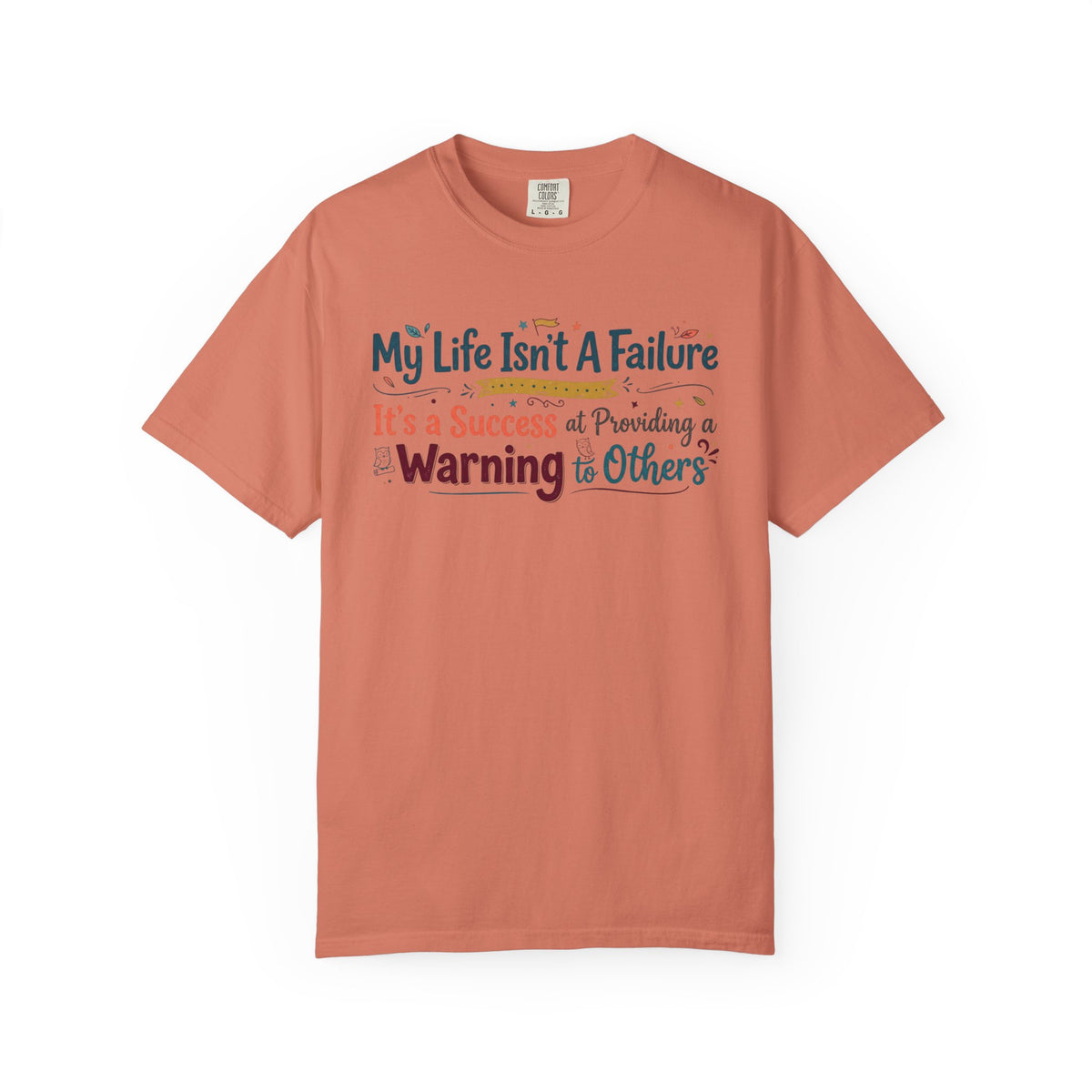 Color: Terracotta | My Life Is a Warning to Others Unisex Garment-Dyed T-shirt