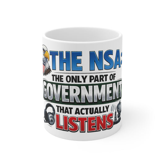 They're Always Listening - Classic | 11oz Mug