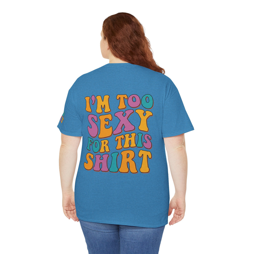 "Too Sexy" Premium Graphic Tee