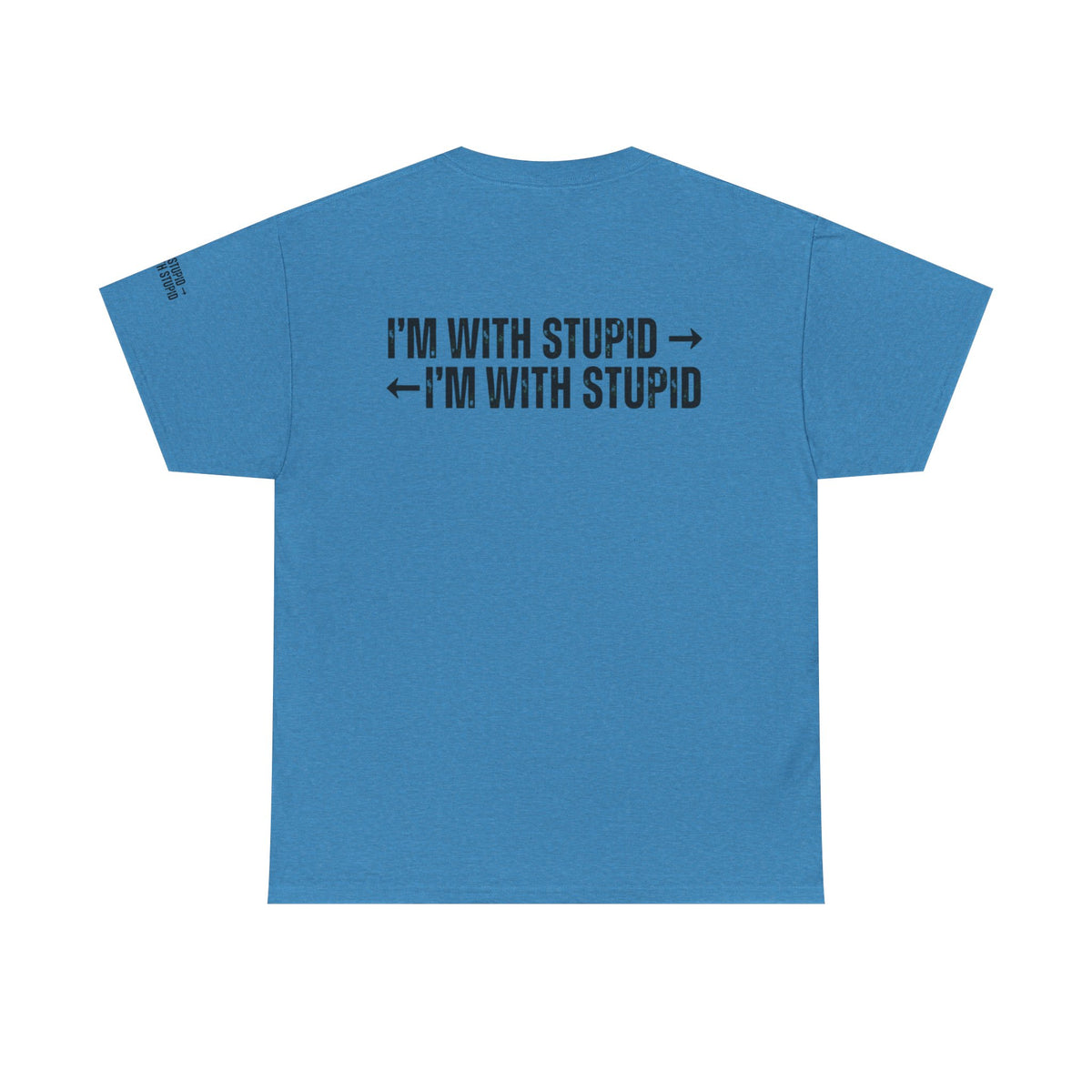 Color: Heather Sapphire | I'm With Stupid Premium Graphic Tee