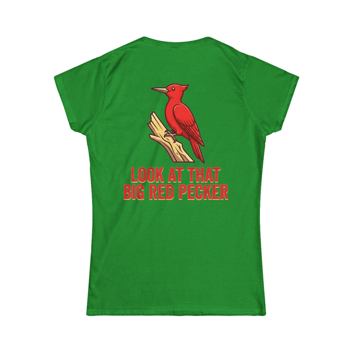 "Look At That Big Red Pecker" Women's Tee