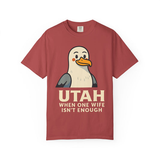 "Utah Seagull - When One Wife Isn't Enough" Unisex Garment-Dyed T-shirt