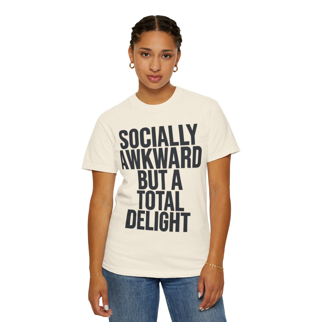 "Socially Awkward But A Total Delight" Unisex Garment-Dyed Tee