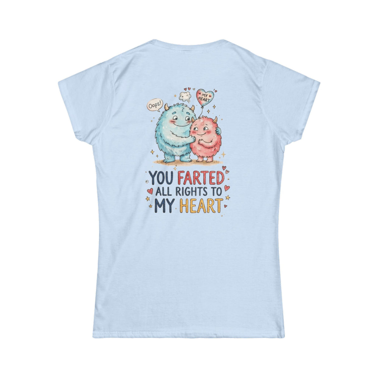 "You Farted All Rights To My Heart" Women's Tee