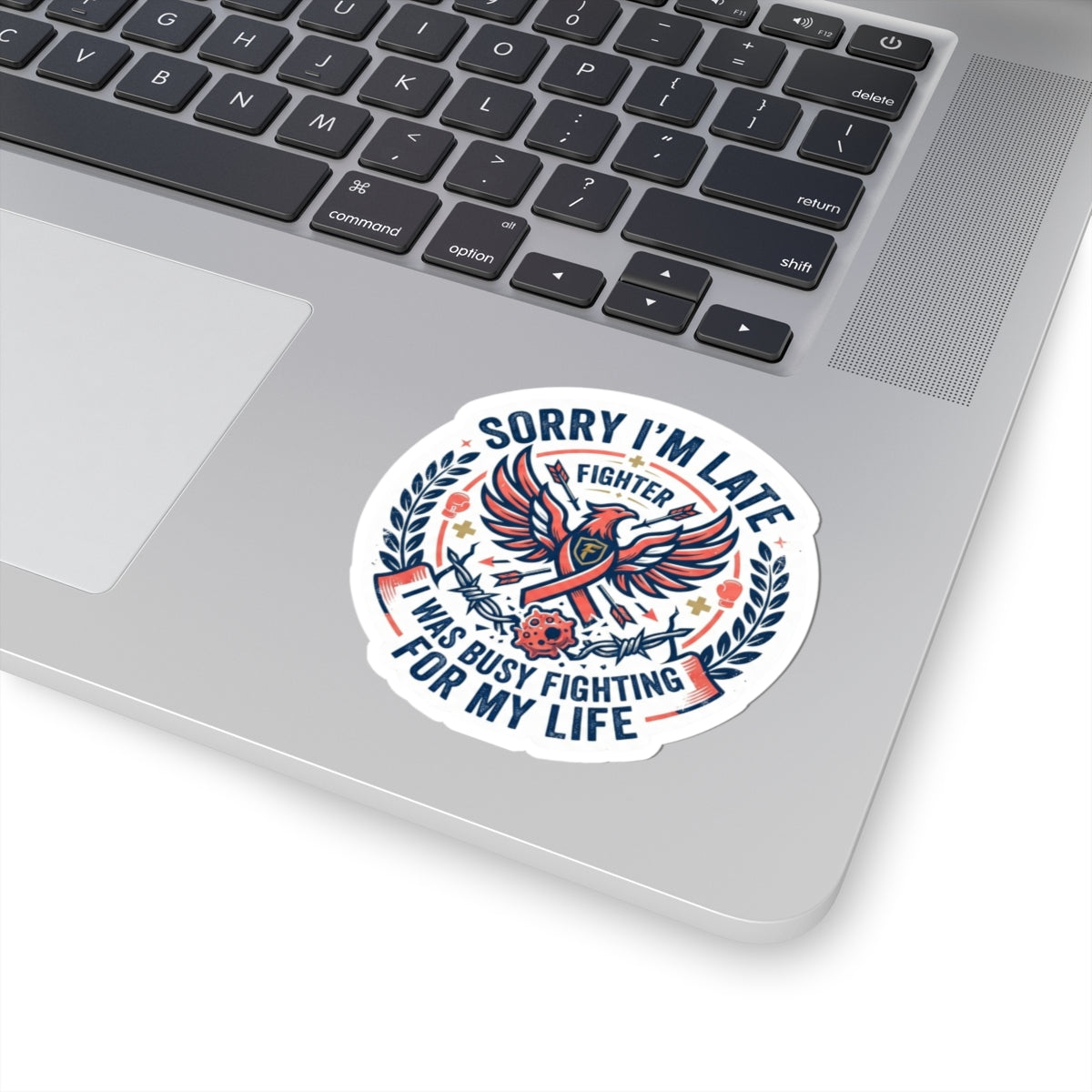 "Sorry I'm Late- Fighting For My Life" Sticker — Main
