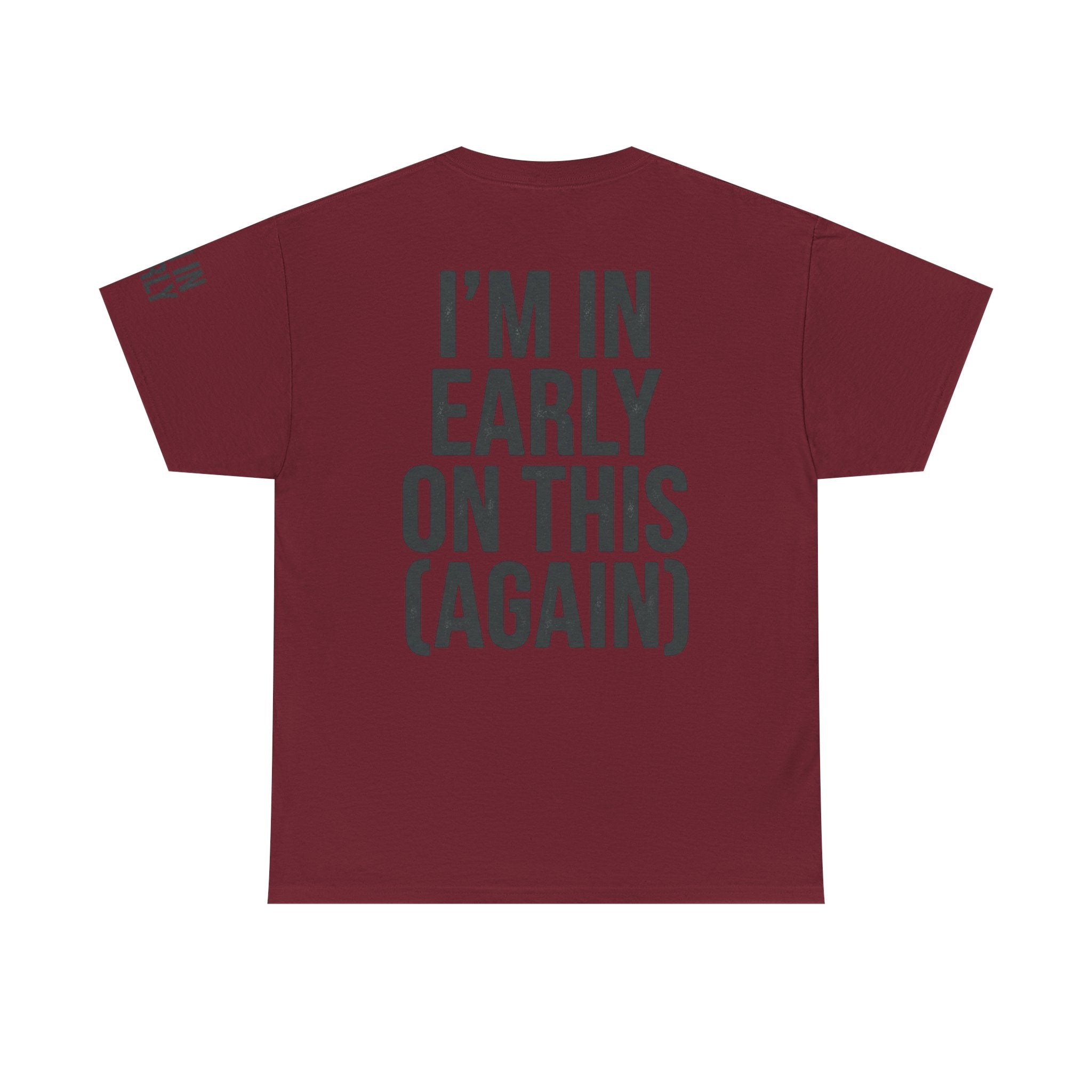 "I'm In Early On This (Again)" Premium Graphic Tee