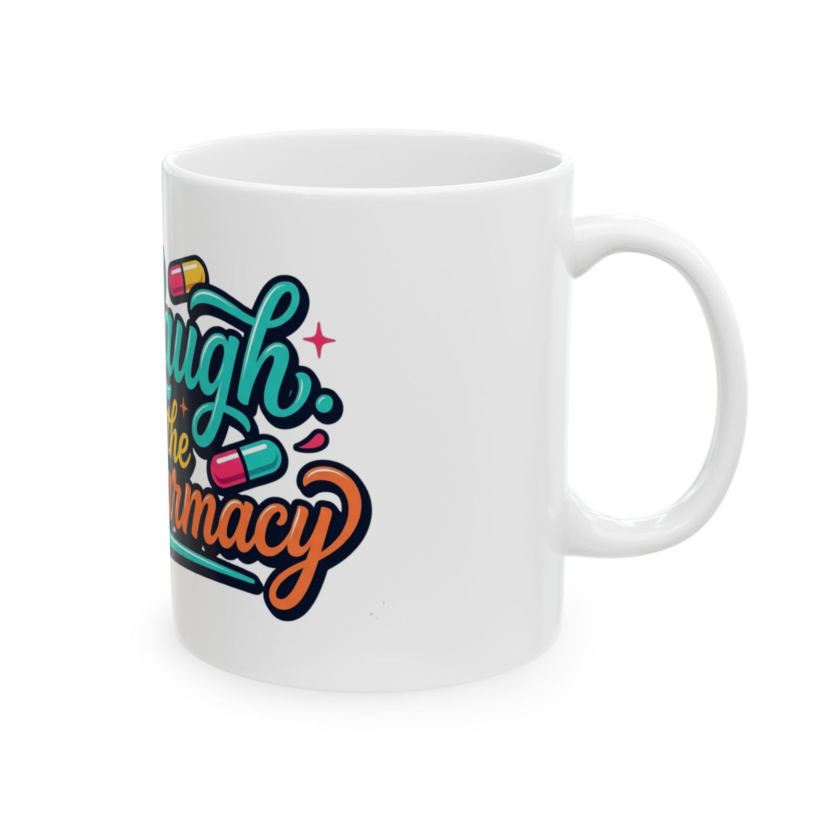 "Live Laugh Loot The Pharmacy" White Ceramic Mug