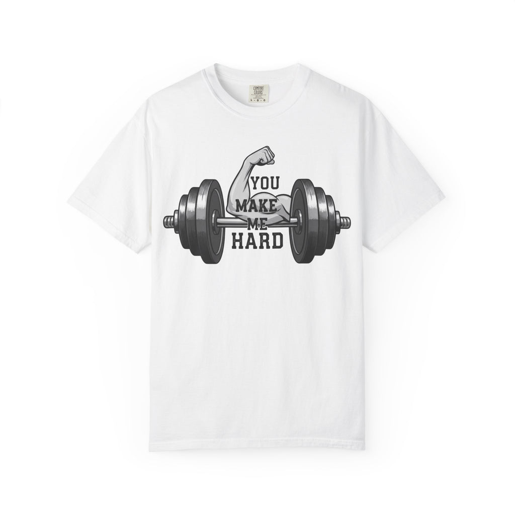 You Make Me Hard - Unisex Garment-Dyed T-shirt