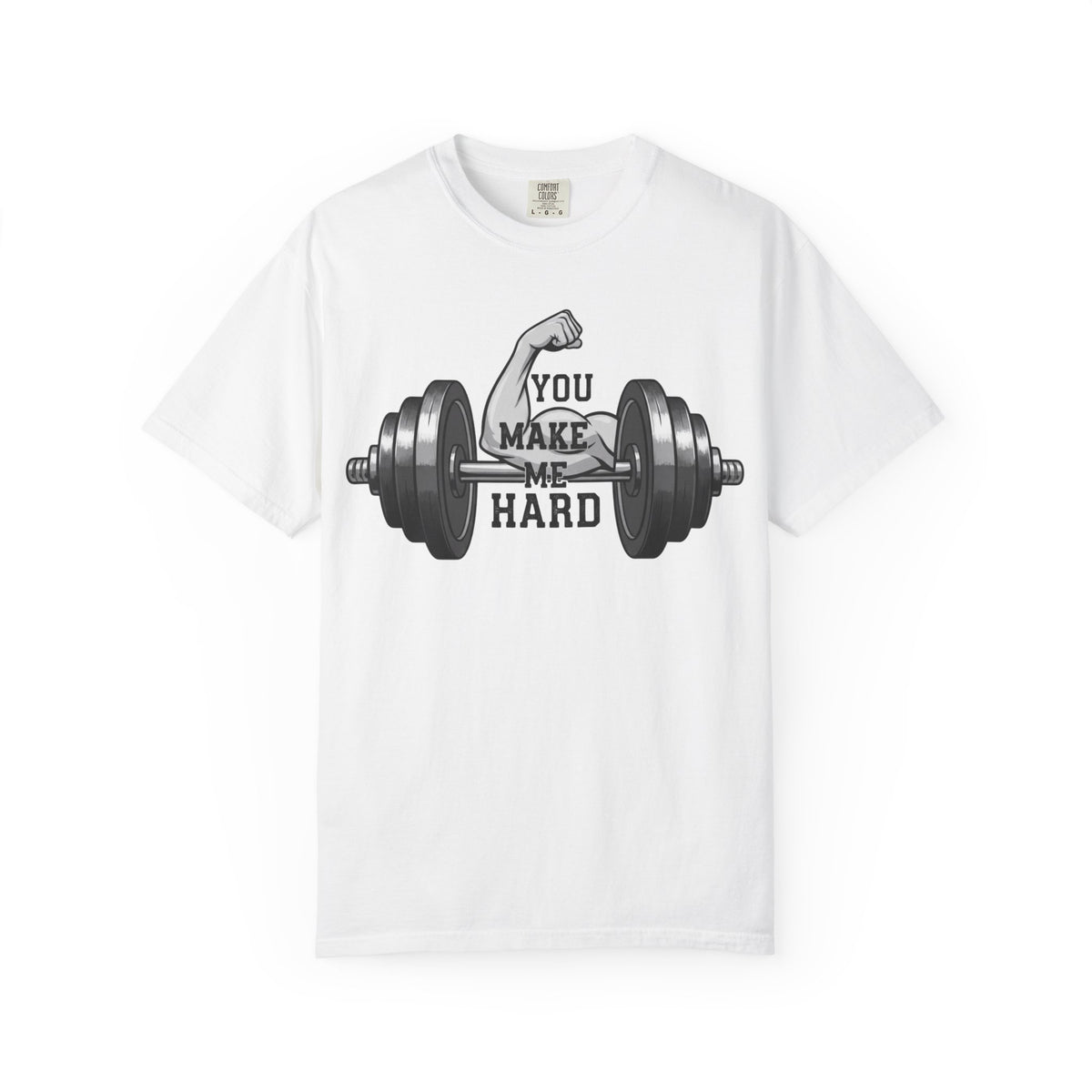 Color: White | You Make Me Hard - Unisex Garment-Dyed T-shirt