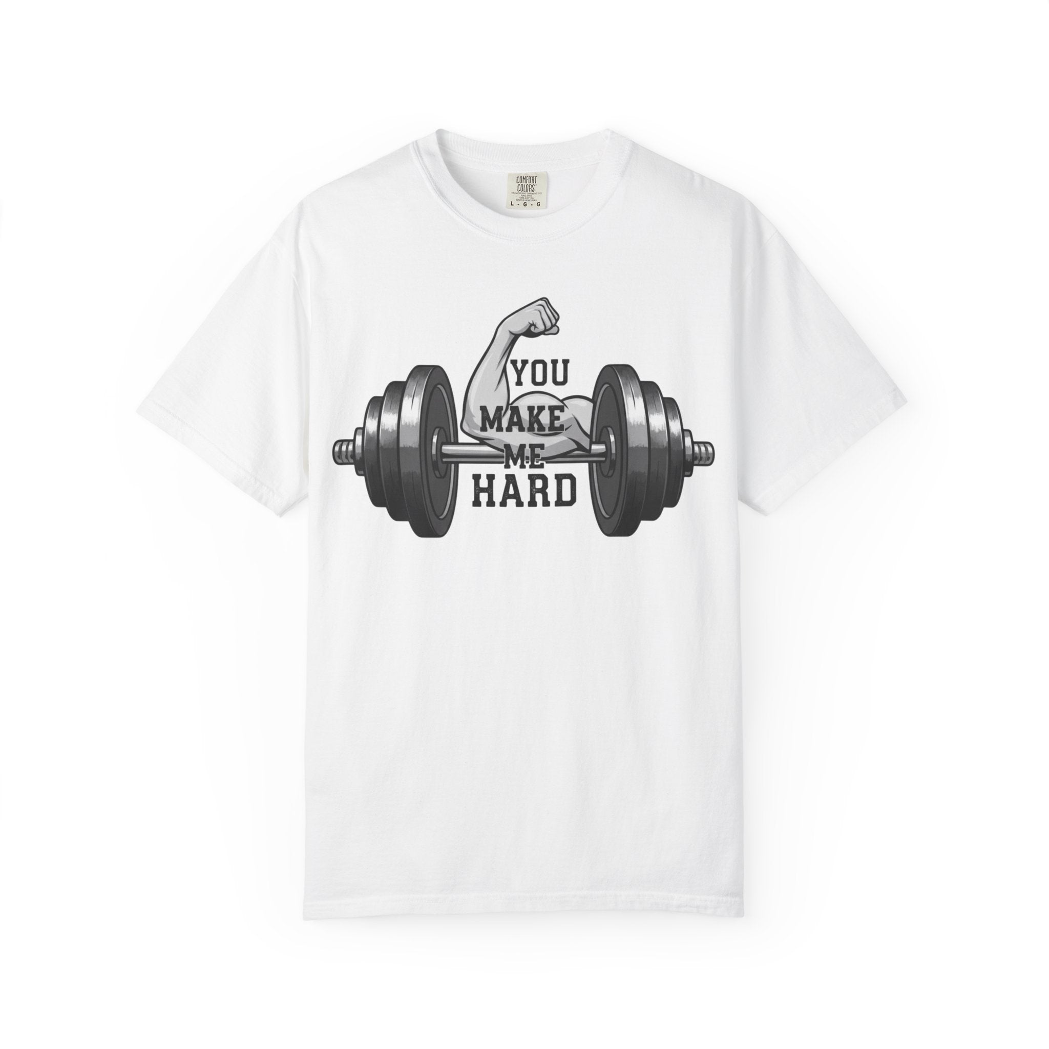 You Make Me Hard - Unisex Garment-Dyed T-shirt