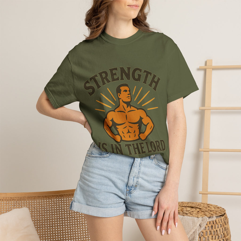 "Strength is in the Lord" Unisex Garment-Dyed T-shirt