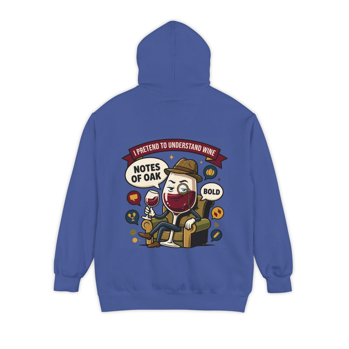 Color: Flo Blue | I Pretend To Understand Wine Garment-Dyed Hoodie