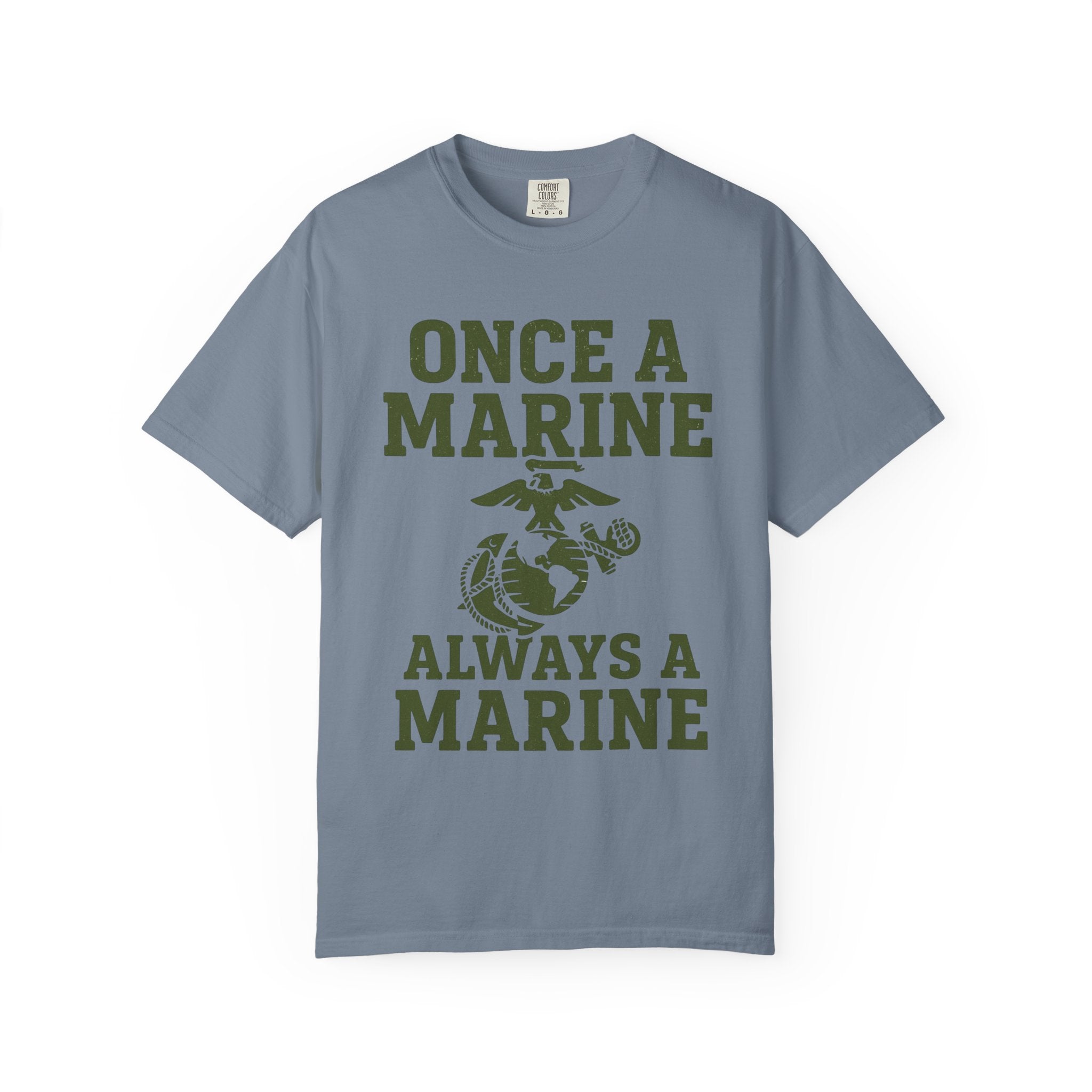 "Always a Marine" Unisex Garment-Dyed T-shirt