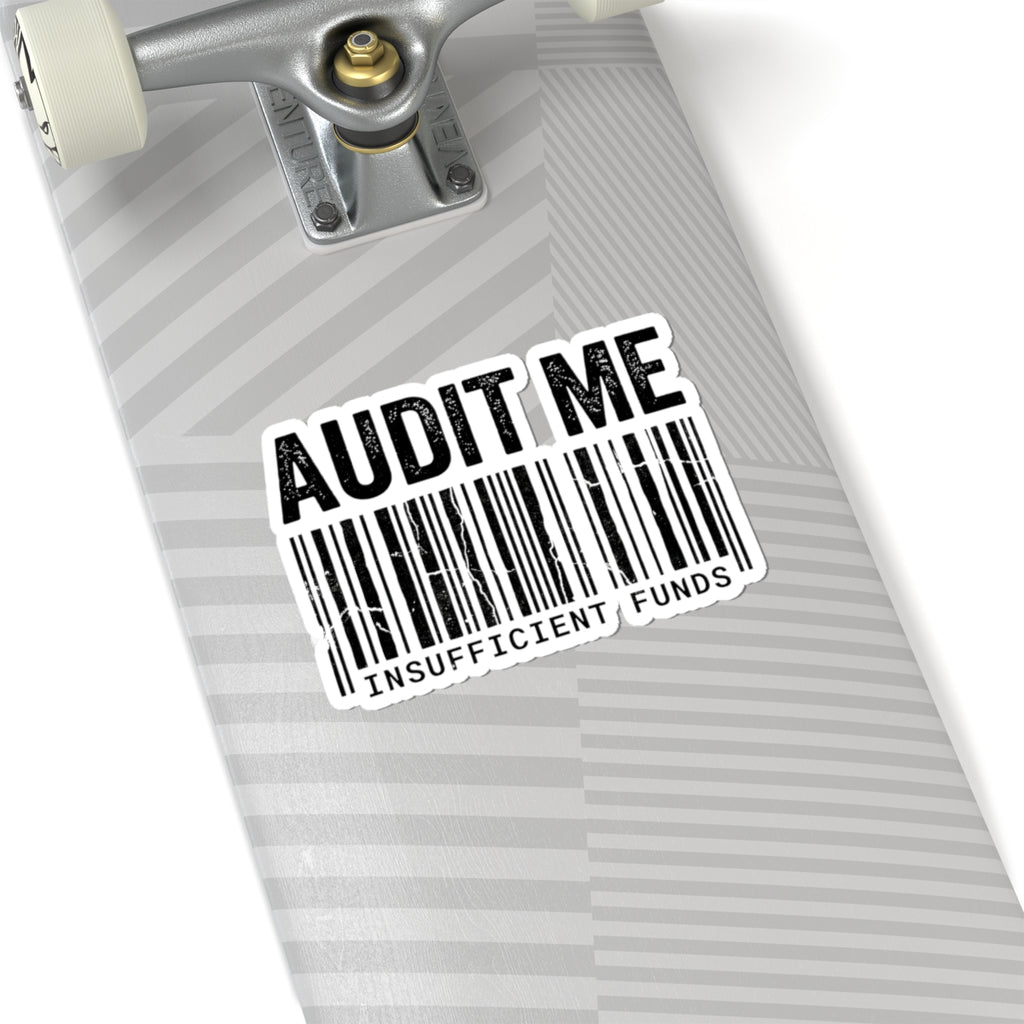 Audit Me, I Dare You | Kiss-Cut Sticker — AttitudeShirts