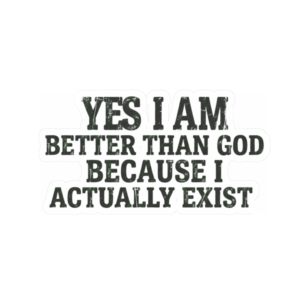 "Better than God" Sticker — Main