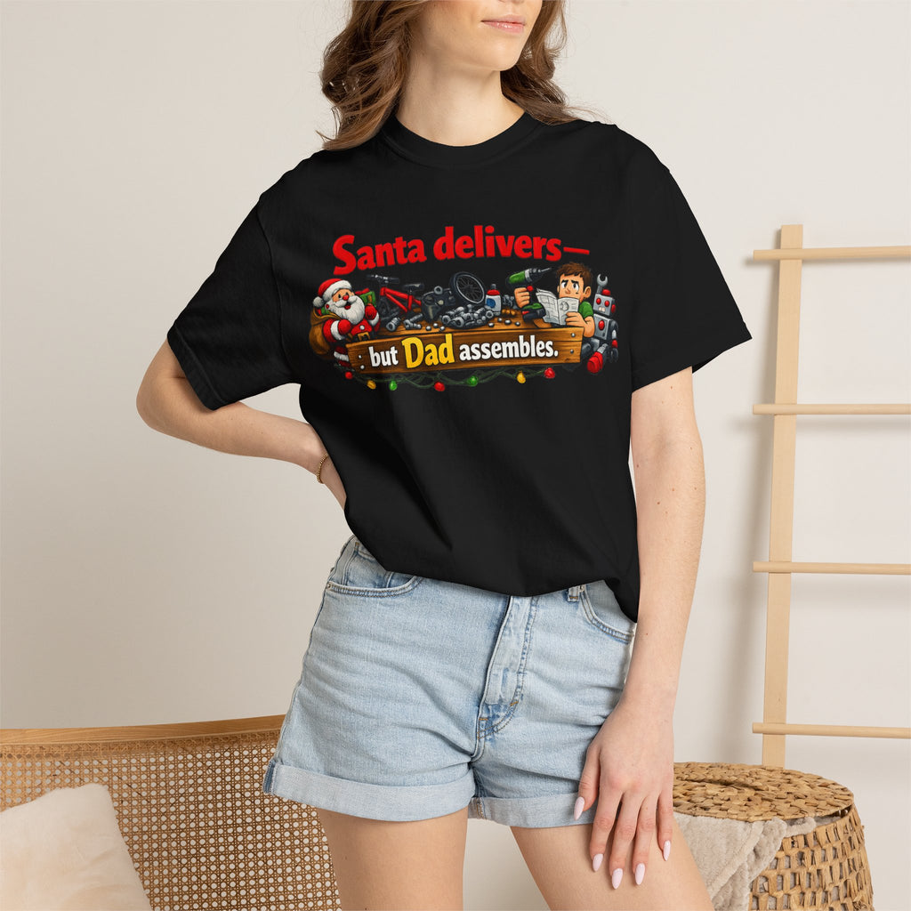 "Santa Delivers, But Dad Assembles" Unisex Garment-Dyed T-shirt