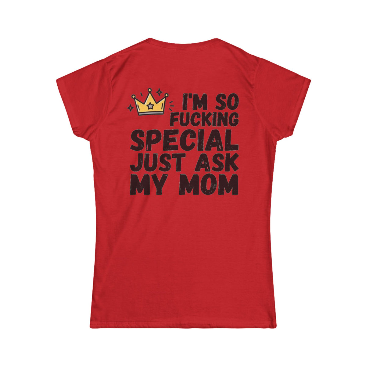Color: Red | I'm Fucking Special Women's Tee