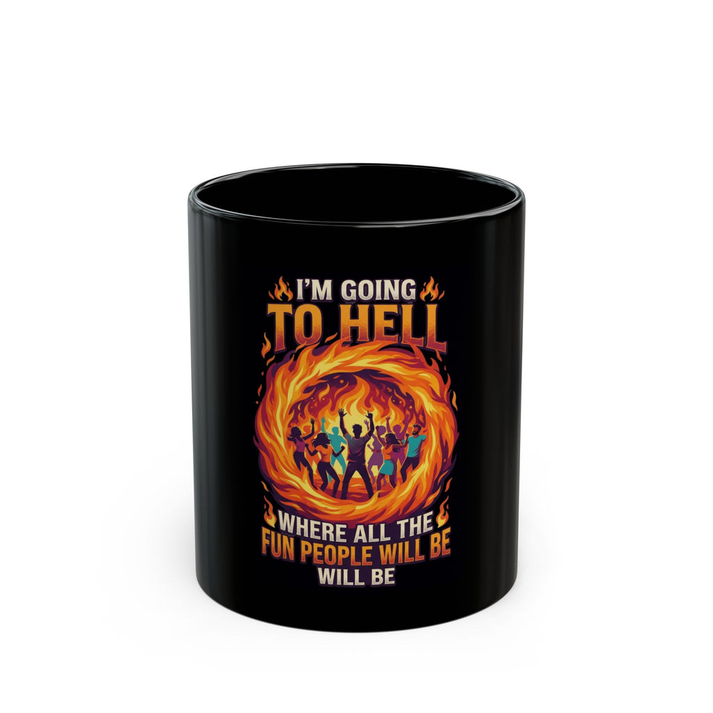 "I'm Going to Hell" Black Ceramic Mug