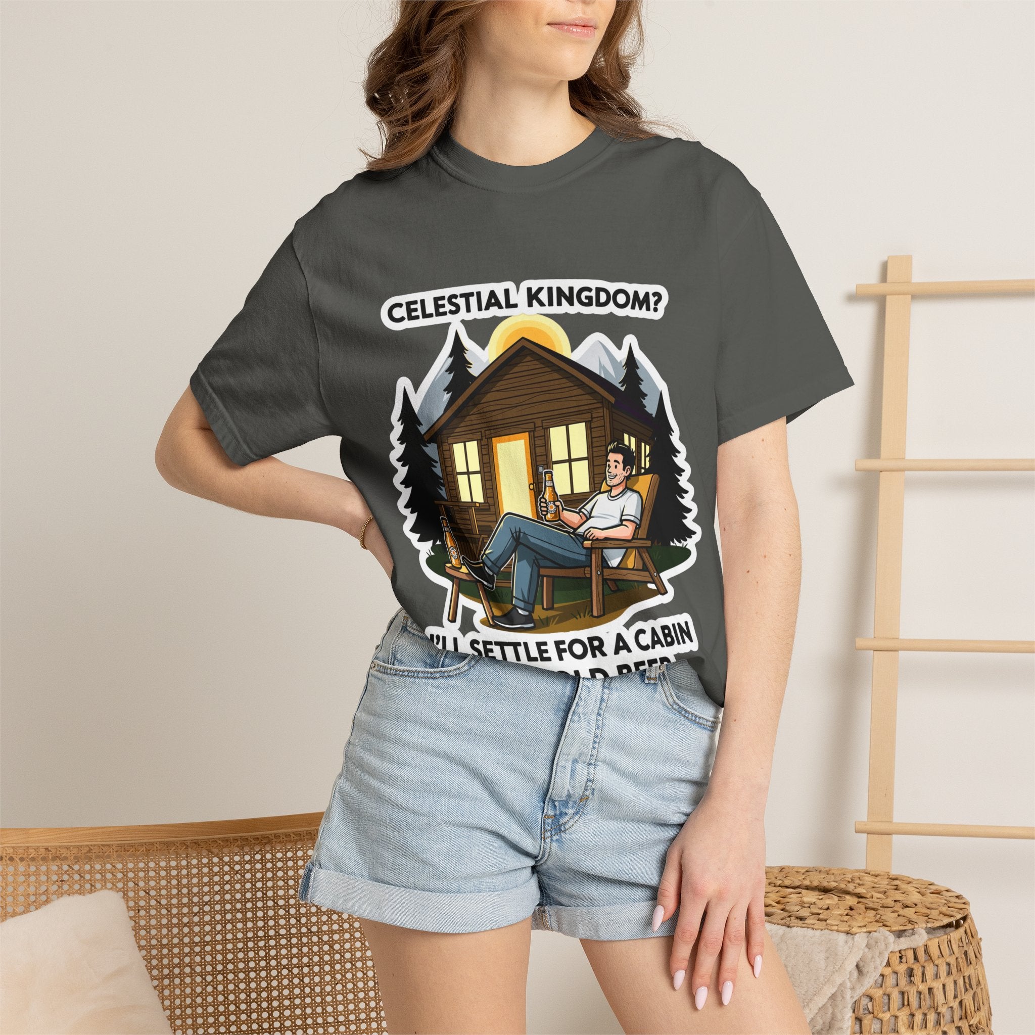 "Celestial Kingdom? I'll Settle for a Cabin and Cold Beer" Unisex Garment-Dyed T-shirt