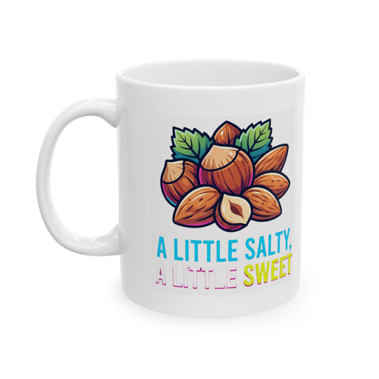 "A Little Salty, A Little Sweet" White Ceramic Mug