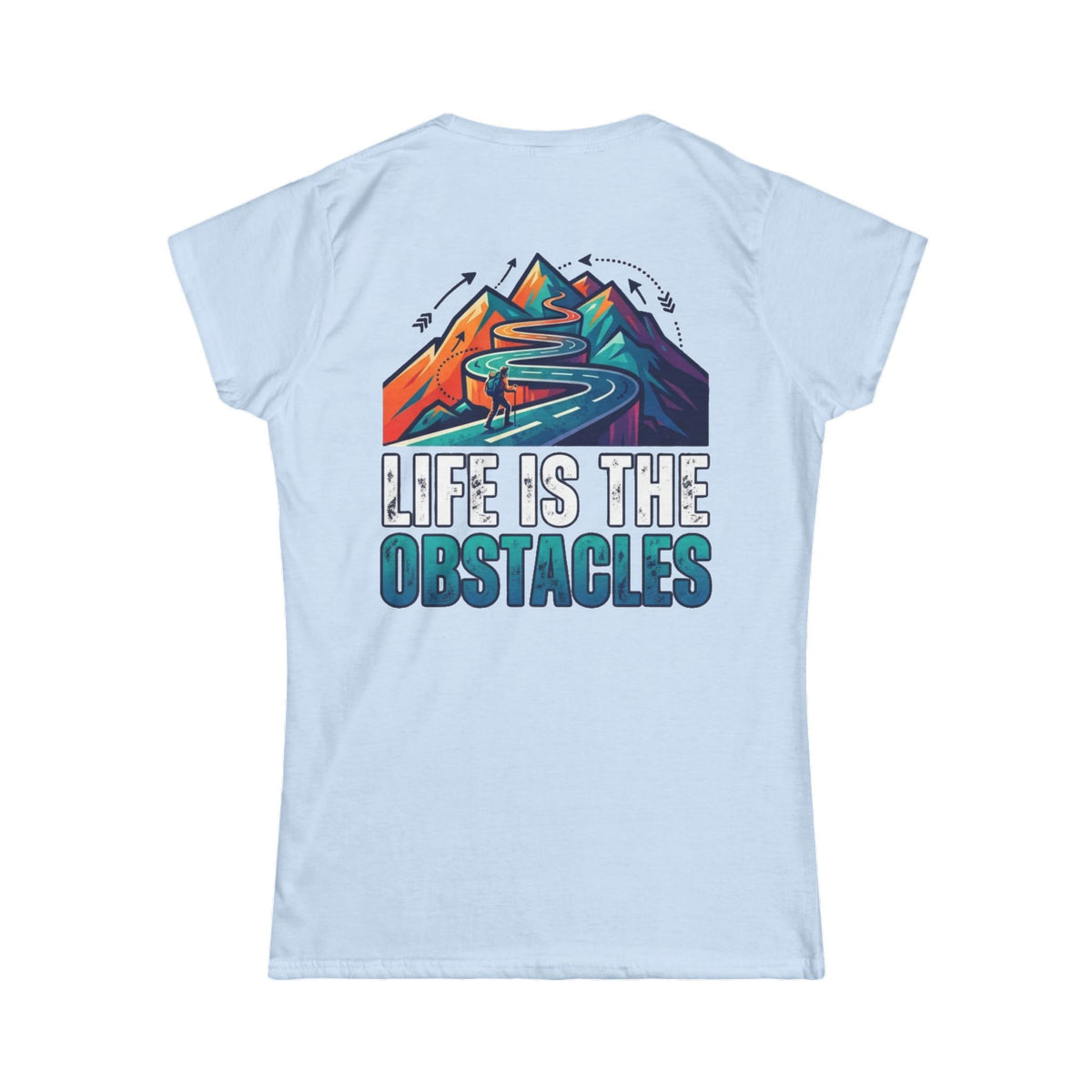Color: Light Blue | Life Is The Obstacles Women's Tee