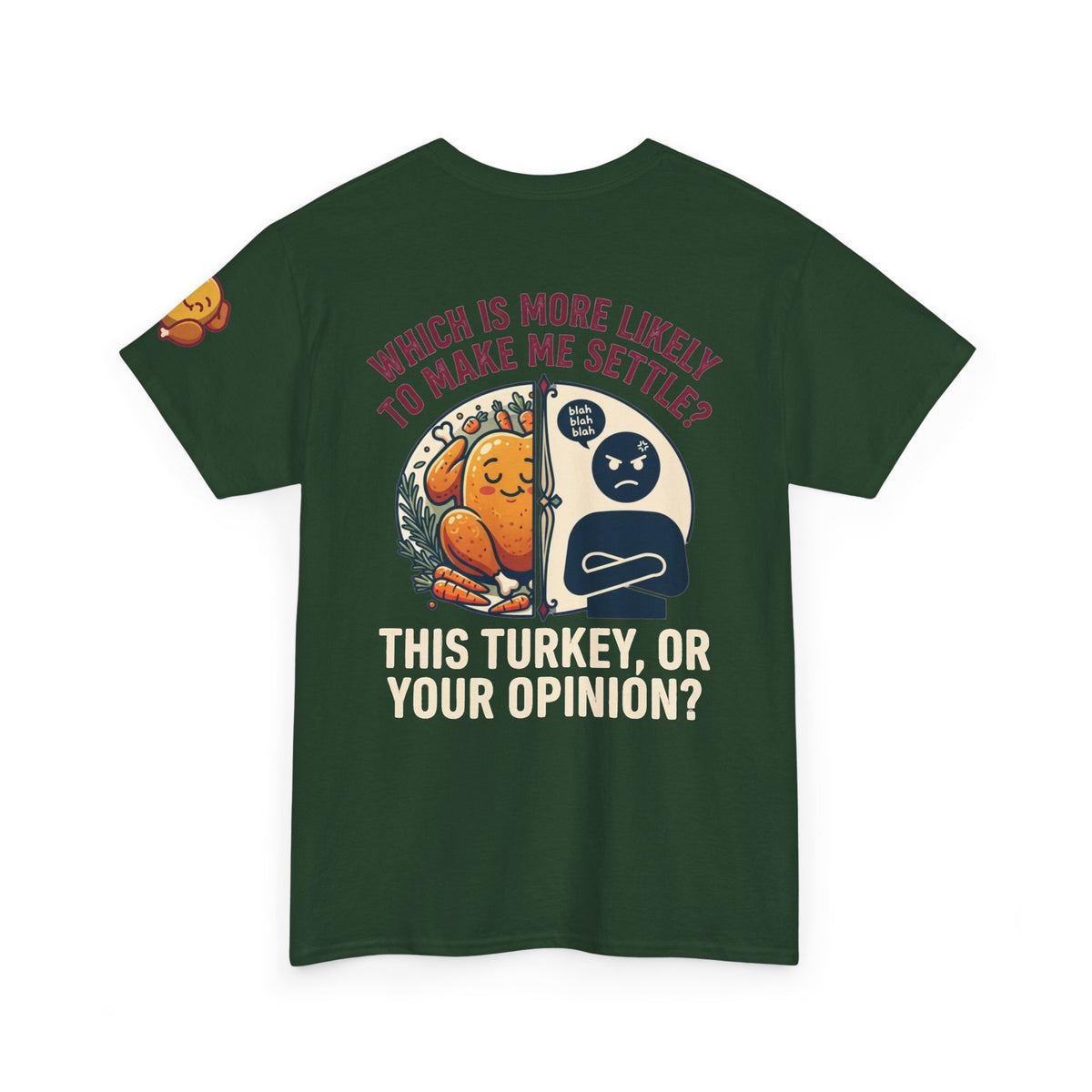 "This Turikey Or Your Opinion" Premium Graphic Tee