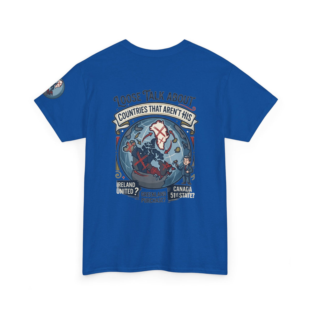 Color: Royal | Loose Talk About Countries That Aren't His Premium Graphic Tee