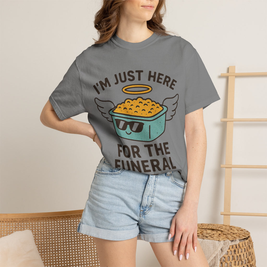 "I'm Just Here for the Funeral Potatoes"  Unisex Garment-Dyed T-shirt