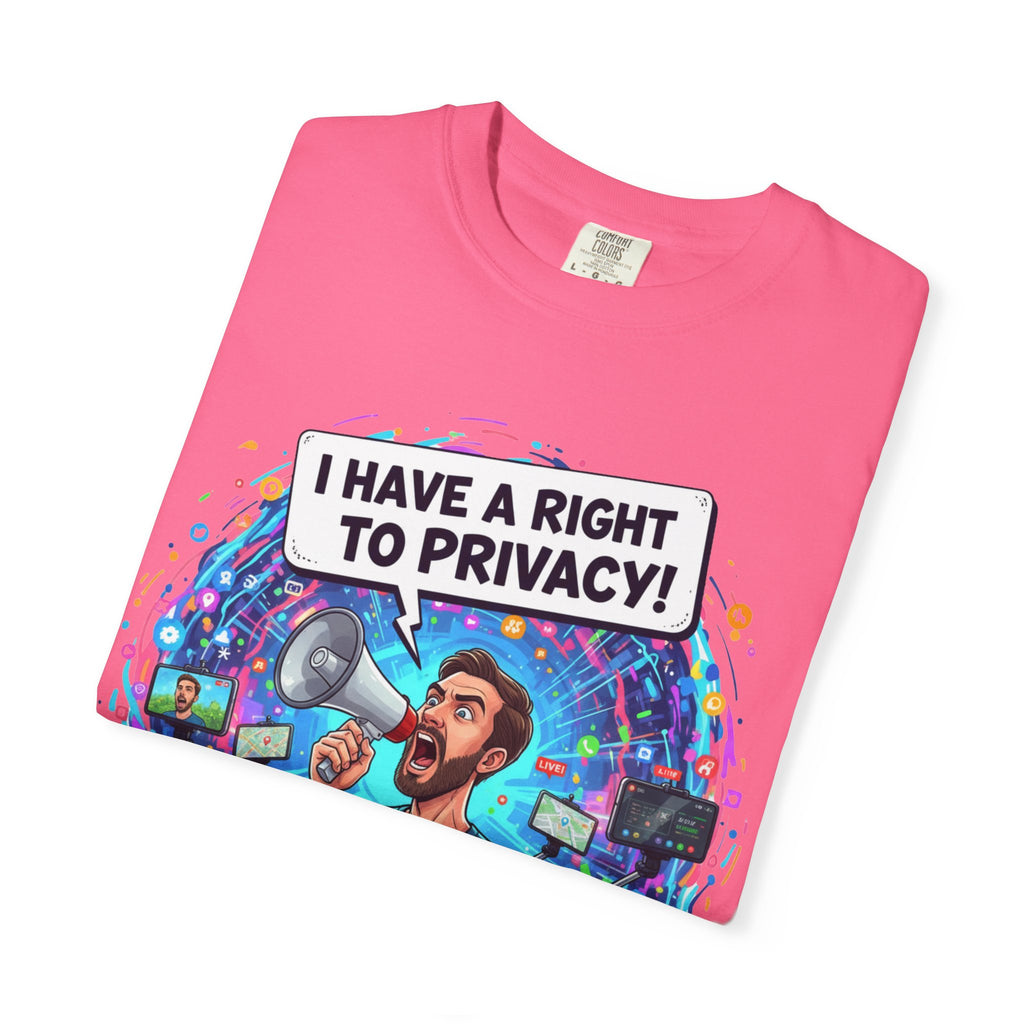 "The Right to Privacy"  Unisex Garment-Dyed T-shirt