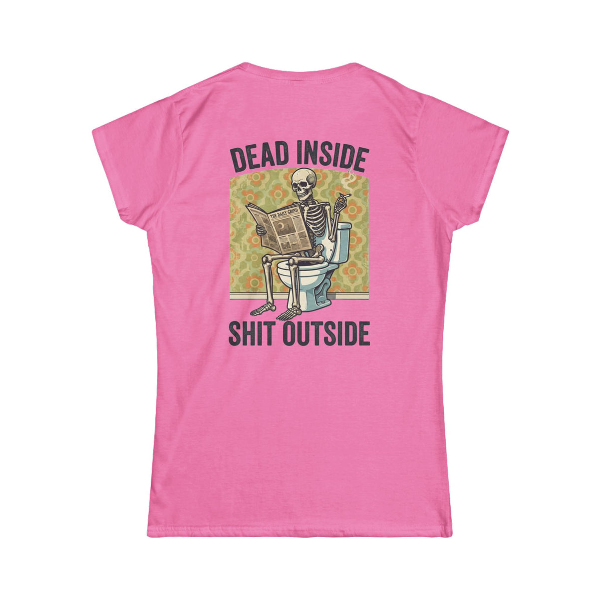 "Dead Inside Shit Outside" Women's Tee