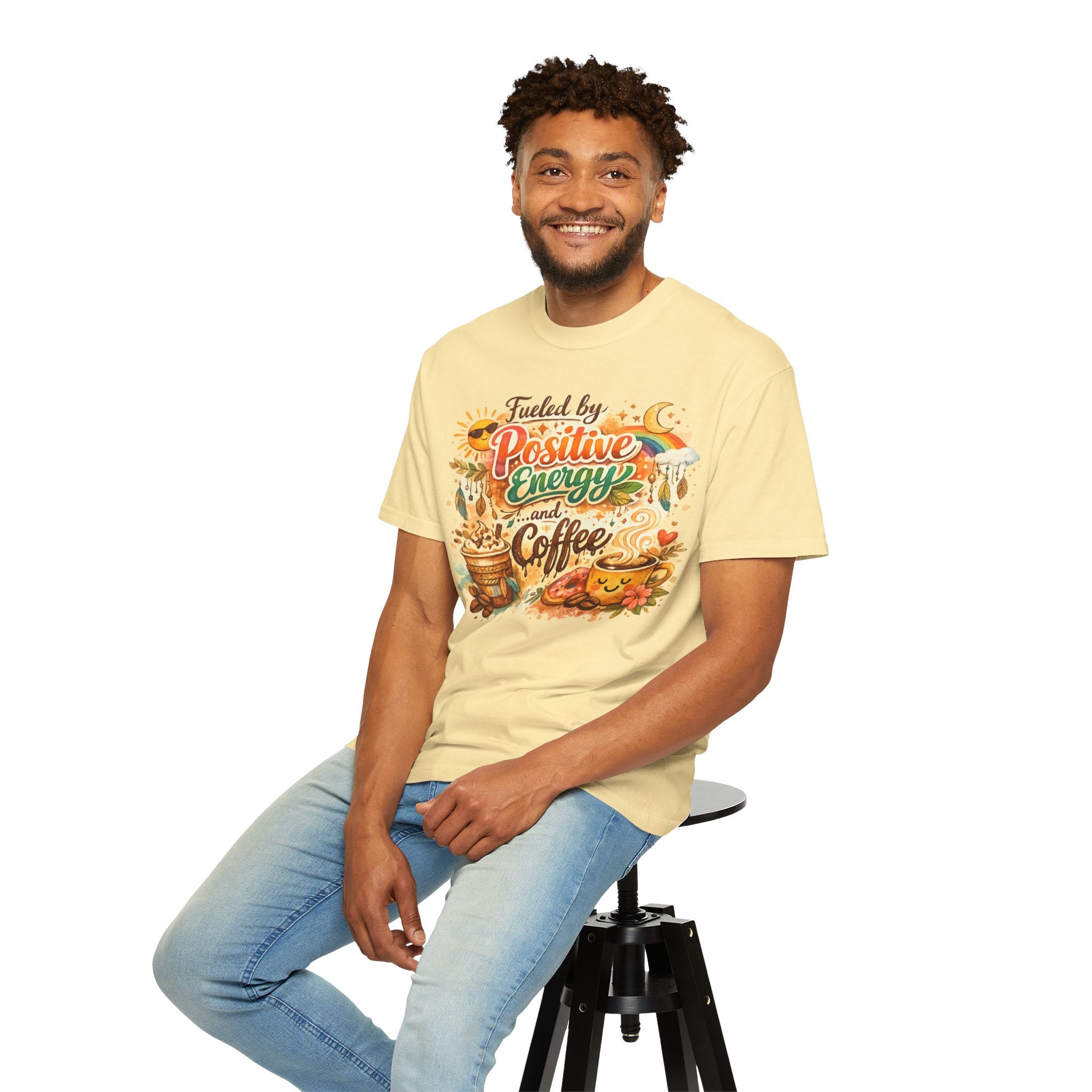 "Fueled by Positive Energy and Coffee T-Shirt" Unisex Garment-Dyed T-shirt