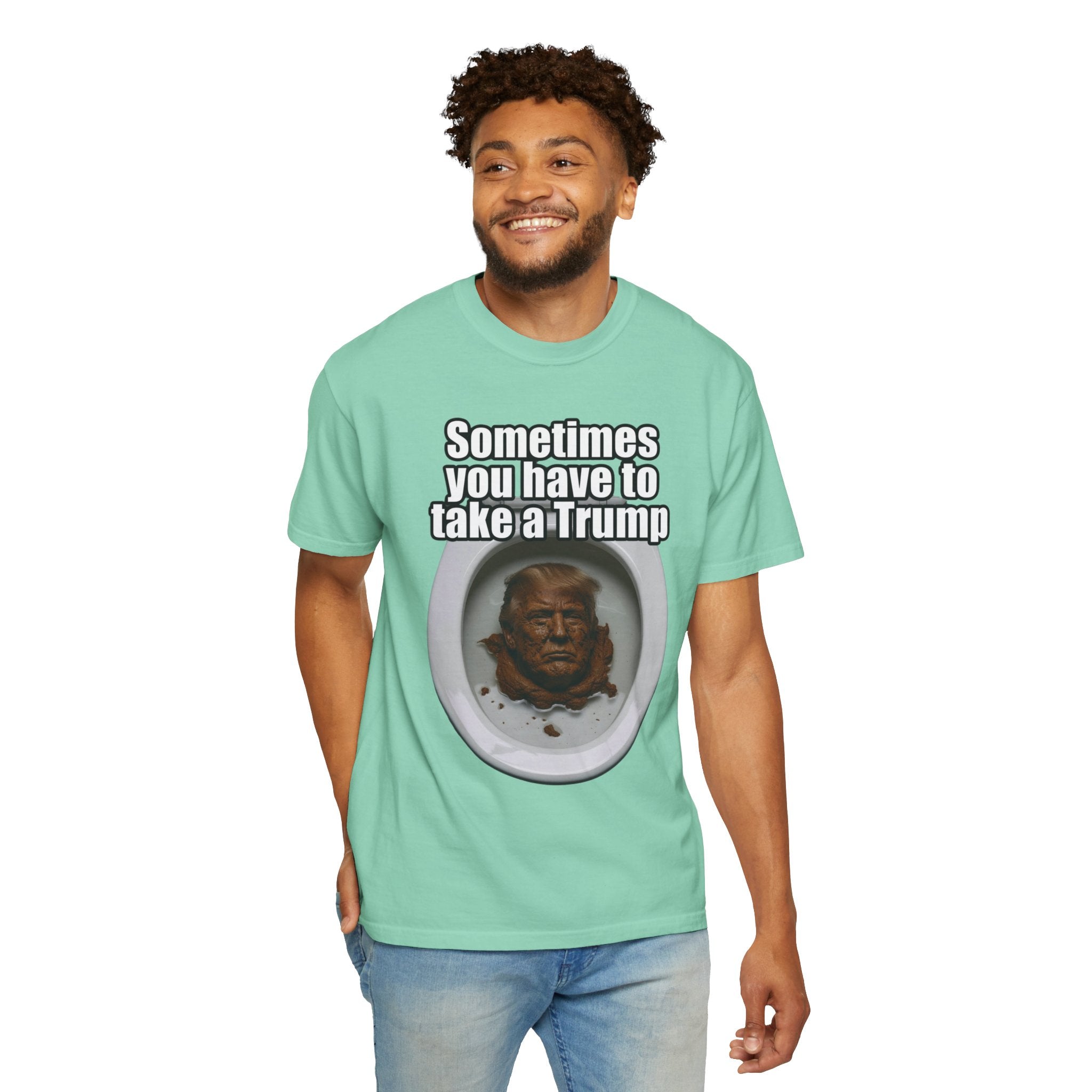 "Sometimes You Have to Take A Trump" Unisex Garment-Dyed Tee