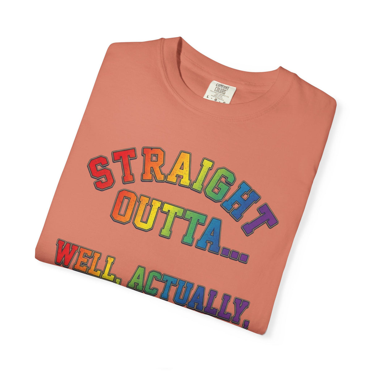 Straight Outta Not Even Unisex Garment-Dyed Tee