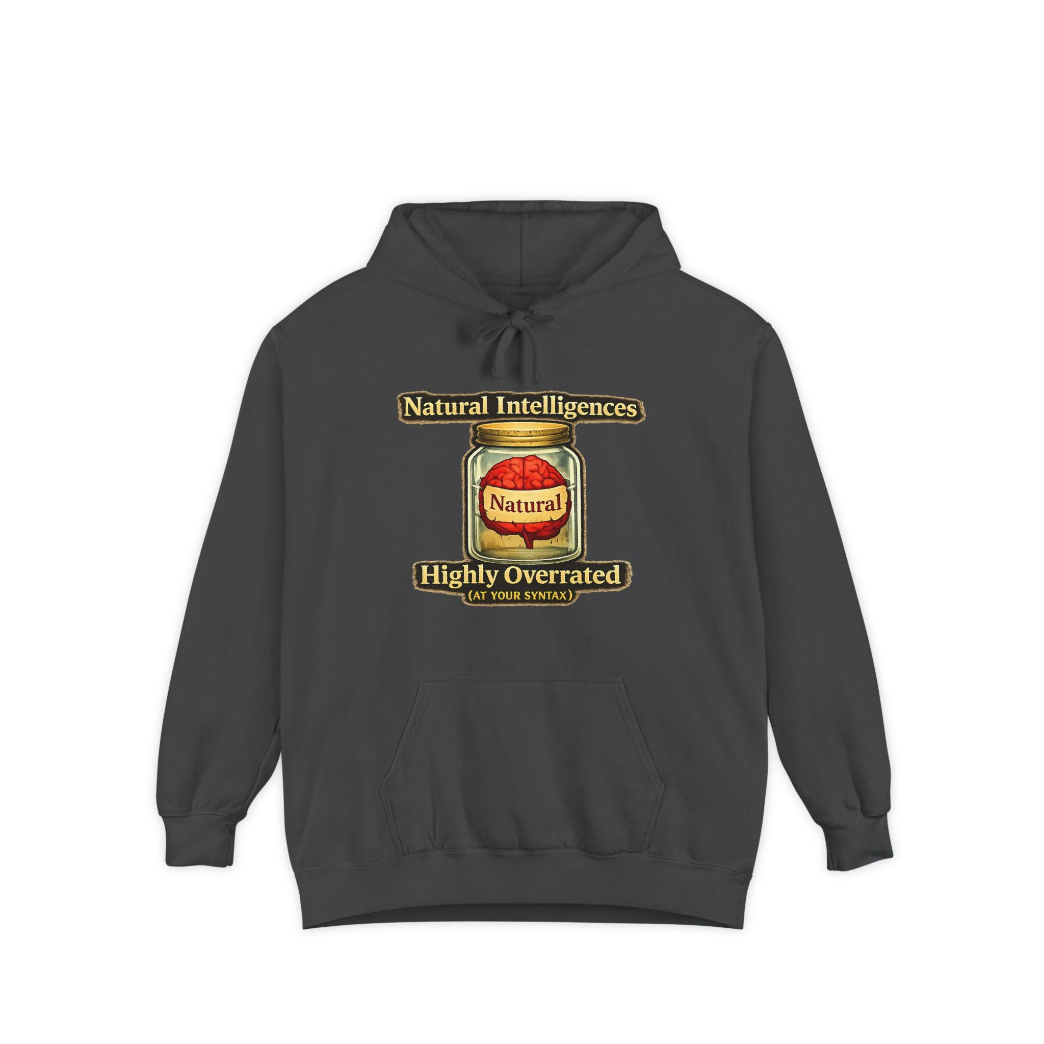 Still Running On Natural Intelligence | Garment-Dyed Hoodie — AttitudeShirts
