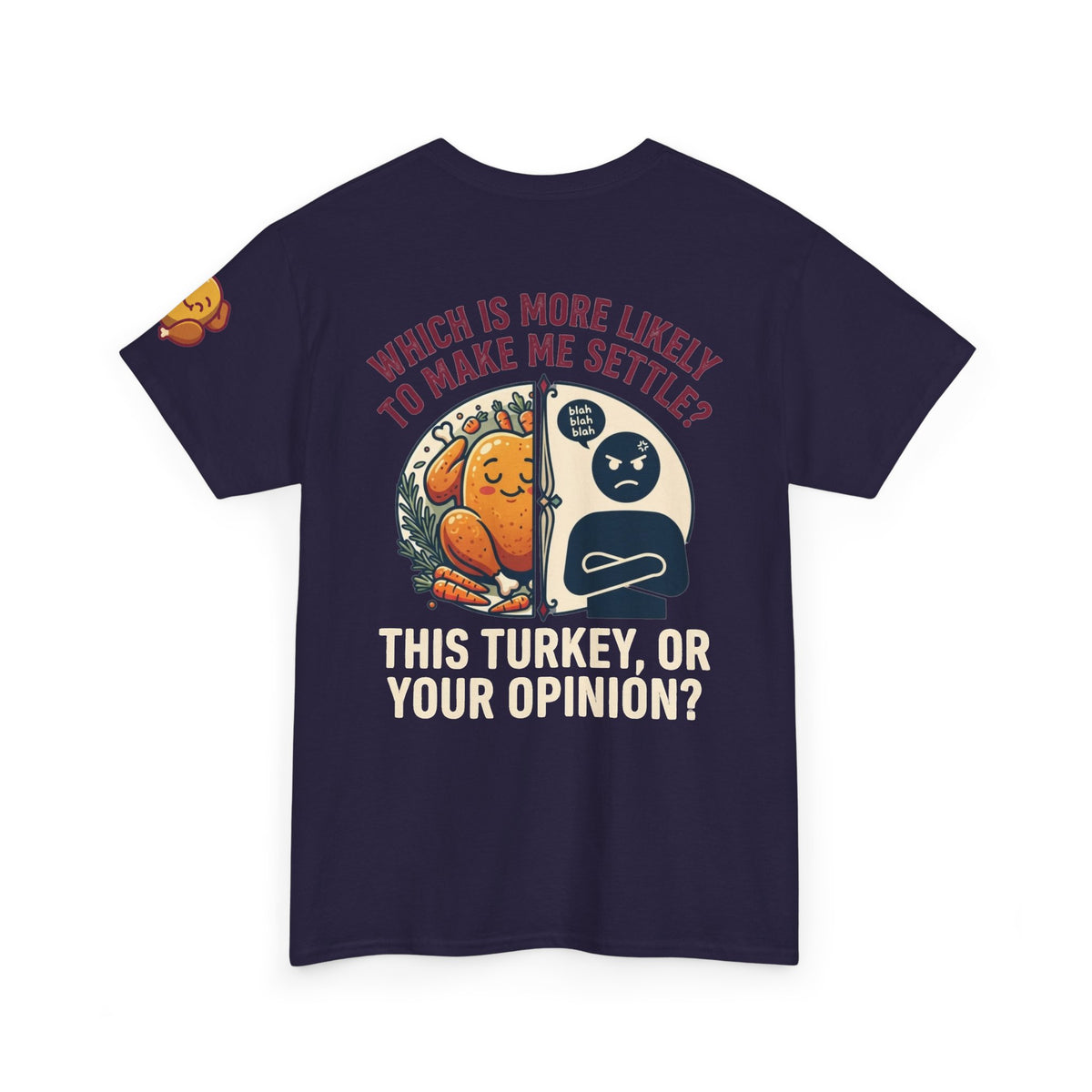 "This Turikey Or Your Opinion" Premium Graphic Tee